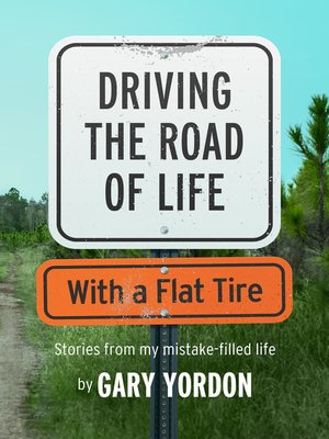 cover image of Driving the Road of Life with a Flat Tire